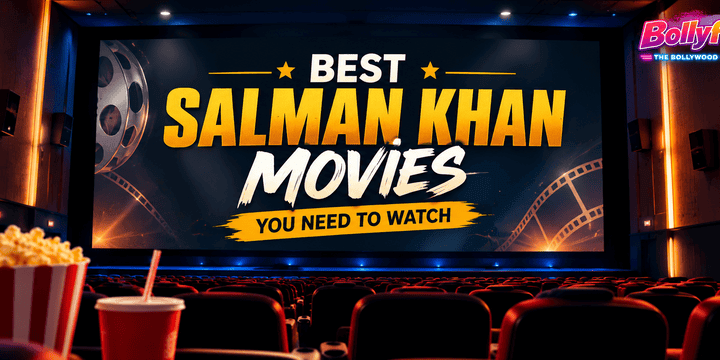 Best Salman Khan Movies You Need to Watch