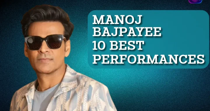 Manoj Bajpayee best performances