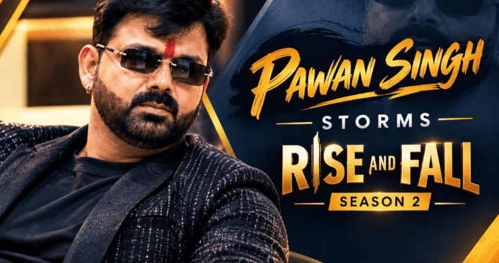 Rise and Fall Season 2 Pawan Singh